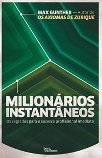 Livro Milionários instantâneos: Os segredos para o sucesso profissional imediato