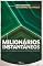 Livro Milionários instantâneos: Os segredos para o sucesso profissional imediato