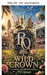Livro Coroa selvagem (Royal Oaks Prep Livro 4)