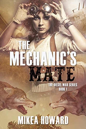The Mechanic's Mate (The Diesel War Series Book 1) by [Howard, Mikea]