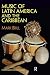 Music of Latin America and the Caribbean