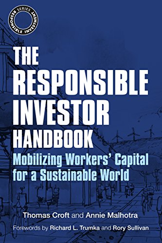 The Responsible Investor Handbook: Mobilizing Workers' Capital for a Sustainable World