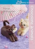 Chocolate Animals (Twenty to Make) by Frances McNaughton