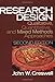 Research Design: Qualitative, Quantitative, and Mixed Method Approaches: Qualitative, Quantitative and Mixed Methods Approaches