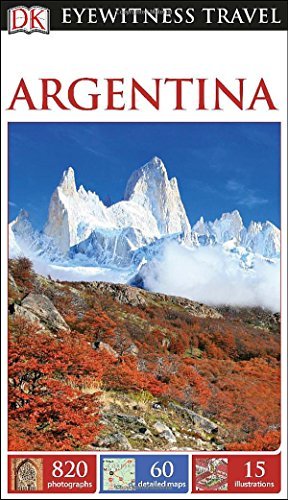 Download By DK Publishing - DK Eyewitness Travel Guide: Argentina (Rep Rev) (2015-02-03) [Paperback]