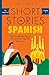 Short Stories in Spanish for Beginners (Teach Yourself) by Olly Richards