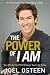 The Power of I Am: Two Words That Will Change Your Life Today - Book by Joel Osteen