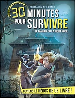 Amazon Fr Le Manoir Ou La Mort Rode 30 Minutes Pour Survivre Tome 13 Puard Bertrand Livres