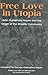 Free Love in Utopia: John Humphrey Noyes and the Origin of the Oneida Community
