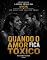 Livro QUANDO O AMOR FICA TÓXICO: ATÉ ONDE VOCÊ IRIA POR AMOR?
