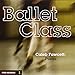 Ballet Class: Pro Series 1