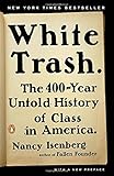 White Trash: The 400-Year Untold History of Class in America
