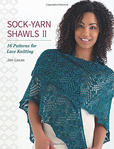 Sock-Yarn Shawls II: 16 Patterns for Lace Knitting