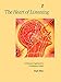 The Heart of Listening: A Visionary Approach to Craniosacral Work, Vol. 1: Origins, Destination Points, Unfoldment