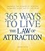 365 Ways to Live the Law of Attraction: Harness the power of positive thinking every day of the year by Meera Lester