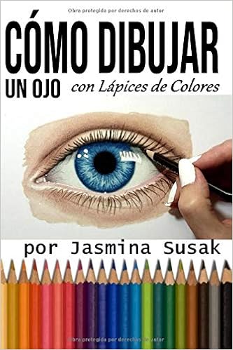 Book's Cover of Cómo Dibujar un Ojo: con Lápices de Colores (Español) Tapa blanda – 9 marzo 2019