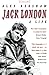 Jack London: A Life