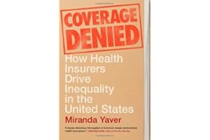 Coverage Denied: How Health Insurers Drive Inequality in the United States
