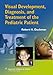 Visual Development, Diagnosis, and Treatment of the Pediatric Patient