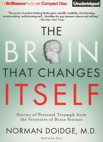 By Norman Doidge M.D.: The Brain That Changes Itself: Stories of Personal Triumph from the Frontiers of Brain Science [Audiobook]