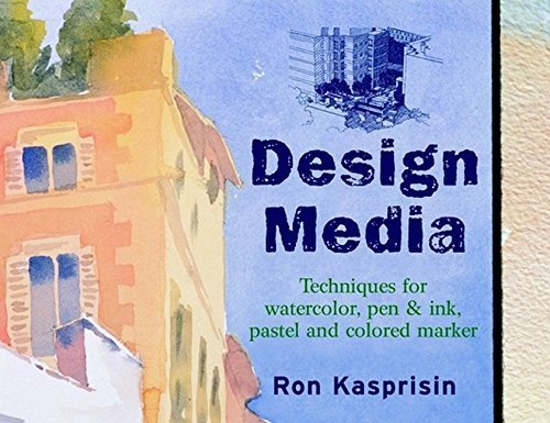 Design Media Techniques For Watercolor Pen Ink Pastel And Colored Marker By Kasprisin Ron 1999 Paperback Amazon Com Books