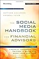 The Social Media Handbook for Financial Advisors: How to Use LinkedIn, Facebook, and Twitter to Build and Grow Your Business (Bloomberg Financial)