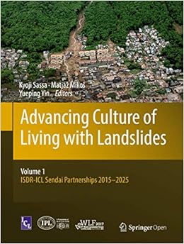 Advancing Culture Of Living With Landslides Volume 1 Isdr Icl Sendai Partnerships 15 25 Sassa Kyoji Mikos Matjaz Yin Yueping Amazon Com Books