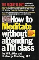 How to Meditate Without Attending a TM Class 0517526360 Book Cover