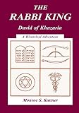 The Rabbi King: David of Khazaria by Monroe S. Kuttner