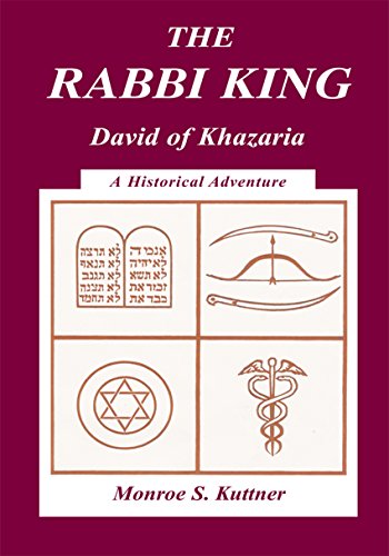 The Rabbi King: David of Khazaria by Monroe S. Kuttner