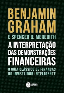 Livro A interpretação das demonstrações financeiras: O guia clássico de finanças do Investidor Inteligente