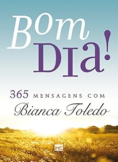 Livro Bom dia!: 365 mensagens com Bianca Toledo