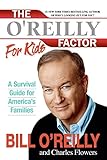 The O'Reilly Factor for Kids: A Survival Guide for America's Families