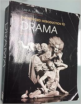 The Bedford Introduction To Drama Sixth Edition Lee A Jacobus 1212457804783 Amazon Com Books