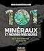 101 minéraux et pierres précieuses qu'il faut avoir vus dans sa vie by