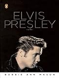 Elvis Presley: A Life (A Penguin Life) by Bobbie Ann Mason
