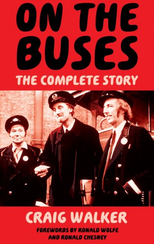 On The Buses - The Complete Story by Craig Walker