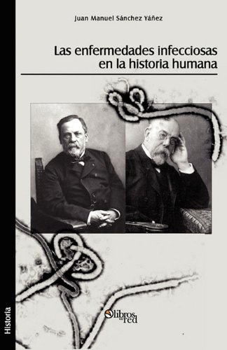 Las Enfermedades Infecciosas En La Historia Humana (Spanish Edition), by Juan Manuel Sanchez Yanez