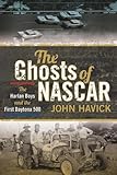 The Ghosts of NASCAR: The Harlan Boys and the First