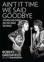 Ain't It Time We Said Goodbye: The Rolling Stones on the Road to Exile