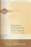 Aquinas on Nature and Grace: Selections from the Summa Theologica (The Library of Christian Classics)