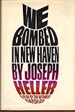 Hardcover We Bombed in New Haven by Joseph Heller (1968-08-01) Book