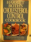 Harriet Roth Cholesterol Control Cookbook by Harriet Roth