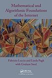 Mathematical and Algorithmic Foundations of the Internet (Chapman & Hall/CRC Applied Algorithms and Data Structures series) by