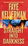 Straight into Darkness: A Novel by Faye Kellerman
