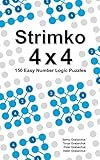 Strimko 4x4: 150 Easy Number Logic Puzzles by Serhiy Grabarchuk, Tanya Grabarchuk