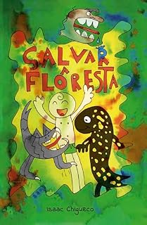 Livro Salvar a Floresta: Uma história de amizade e harmonia com a natureza, criada por um rapaz de 11 anos. (Os Livros do Isaac)
