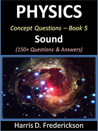 Physics Concept Questions - Book 5 (Sound): 150+ Questions & Answers