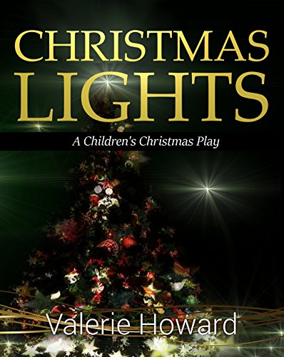 Christmas Lights: A Children's Christmas Play