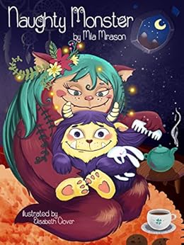 Naughty monster: Books for Kids (A Great Children's Book About A Little Monster Stompy, Bedtime Books, Ages 3-6, Picture Book, Kids Bedtime Stories) by [Mirason, Mila]